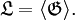 \mathfrak{L} = \langle \mathfrak{G} \rangle.