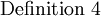 \operatorname{Definition~4}