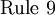 \operatorname{Rule~9}