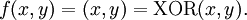 f(x, y) = (x, y) = \operatorname{XOR}(x, y).\!