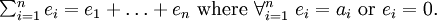 \textstyle \sum_{i=1}^n e_i = e_1 + \ldots + e_n \ \mbox{where} \ \forall_{i=1}^n \ e_i = a_i \ \mbox{or} \ e_i = 0.