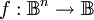 f : \mathbb{B}^n \to \mathbb{B}