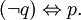 (\lnot q) \Leftrightarrow p.