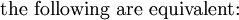 \text{the following are equivalent:}\!