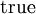 \operatorname{true}