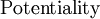 \text{Potentiality}\!