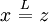 x ~\overset{L}{=}~ z