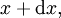 x + \operatorname{d}x,