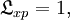 \mathfrak{L}_{xp} = 1,