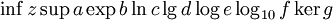 \inf z \sup a \exp b \ln c \lg d \log e \log_{10} f \ker g\,\!