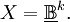 X = \underline\mathbb{B}^k.