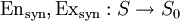 \operatorname{En}_\text{syn}, \operatorname{Ex}_\text{syn}&nbsp;: S \to S_0