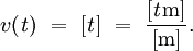 v(\mathit{t}) ~=~ [\mathit{t}] ~=~ \frac{[\mathit{t}\mathrm{m}]}{[\mathrm{m}]}.\!