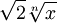 \sqrt{2} \sqrt[n]{x}\,\!