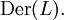 \operatorname{Der}(L).