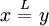 x ~\overset{L}{=}~ y