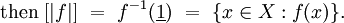 \operatorname{then}~ [| f |] ~=~ f^{-1} (\underline{1}) ~=~ \{ x \in X&nbsp;: f(x) \}.