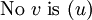 \text{No}\ v\ \text{is}\ (u)