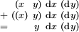 \begin{smallmatrix}   &  (x  &  y) & \operatorname{d}x & (\operatorname{d}y) \\ + & ((x) &  y) & \operatorname{d}x & (\operatorname{d}y) \\ = &      &  y  & \operatorname{d}x & (\operatorname{d}y) \\ \end{smallmatrix}