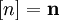 [n] = \mathbf{n}