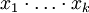 x_1 \cdot \ldots \cdot x_k