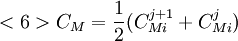  <6> C_M= \frac{1}{2} (C_{Mi}^{j+1} + C_{Mi}^{j})