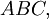 ABC,\!
