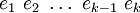 e_1\ e_2\ \ldots\ e_{k-1}\ e_k