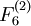 F_{6}^{(2)}\!