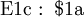 \operatorname{E1c~:~$1a}