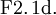 \operatorname{F2.1d.}