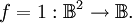 f = 1 : \mathbb{B}^2 \to \mathbb{B}.
