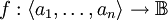 f : \langle a_1, \ldots, a_n \rangle \to \mathbb{B}