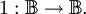 1 : \mathbb{B} \to \mathbb{B}.