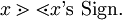 x \gtrdot \lessdot x \operatorname{'s~Sign}.