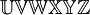 \mathbb{U} \mathbb{V} \mathbb{W} \mathbb{X} \mathbb{Y} \mathbb{Z}\,\!