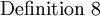 \operatorname{Definition~8}