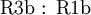 \operatorname{R3b~:~R1b}