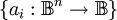 \{a_i : \mathbb{B}^n \to \mathbb{B}\}