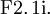 \operatorname{F2.1i.}