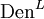 \operatorname{Den}^L