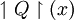 \upharpoonleft Q \upharpoonright (x)