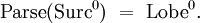 \operatorname{Parse} (\operatorname{Surc}^0) ~=~ \operatorname{Lobe}^0.