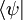 \left \langle \psi \right |