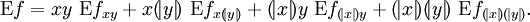 \operatorname{E}f = xy\ \operatorname{E}f_{x y} + x (\!| y |\!)\ \operatorname{E}f_{x (\!| y |\!)} + (\!| x |\!) y\ \operatorname{E}f_{(\!| x |\!) y} + (\!| x |\!)(\!| y |\!)\ \operatorname{E}f_{(\!| x |\!)(\!| y |\!)}.