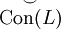 \overset{\smile}{\operatorname{Con}(L)}
