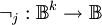 \lnot_j&nbsp;: \mathbb{B}^k \to \mathbb{B}