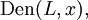 \operatorname{Den}(L, x),