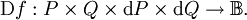 \operatorname{D}f&nbsp;: P \times Q \times \operatorname{d}P \times \operatorname{d}Q \to \mathbb{B}.