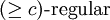 (\ge c)\text{-regular}